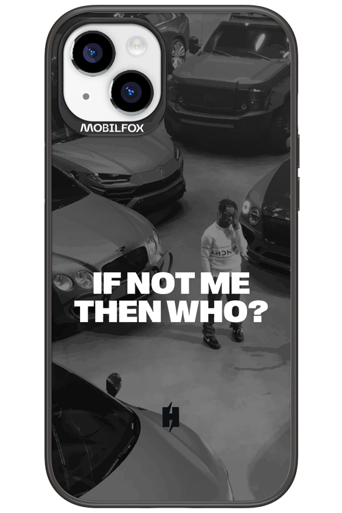 IF NOT ME Simple B&W - Apple iPhone 15 Plus