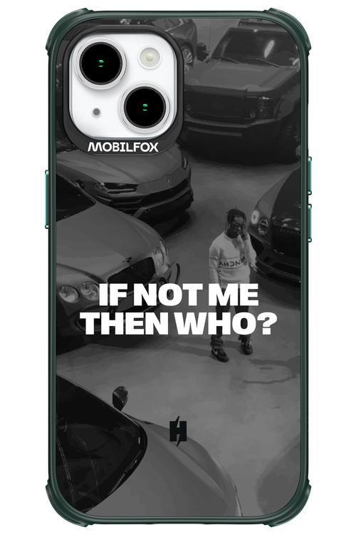 IF NOT ME Simple B&W - Apple iPhone 15