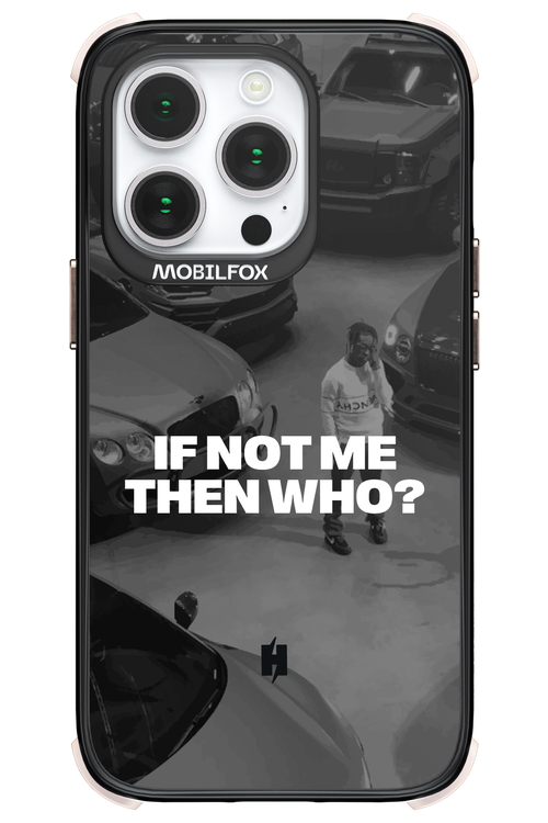 IF NOT ME Simple B&W - Apple iPhone 14 Pro