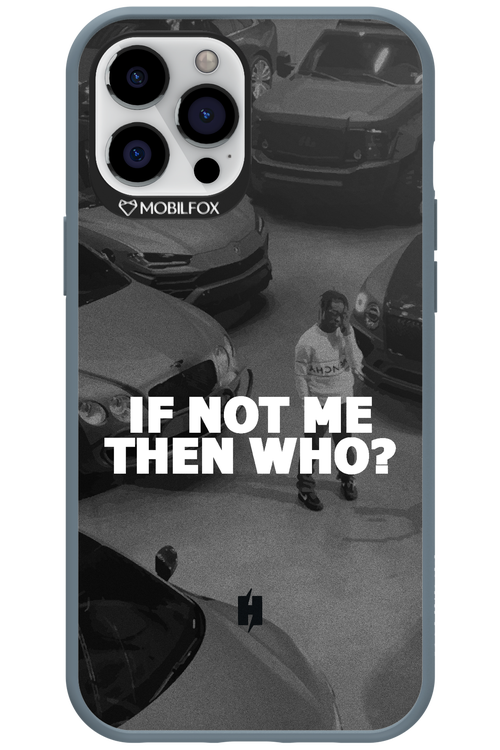 IF NOT ME 2.0 - Apple iPhone 12 Pro Max