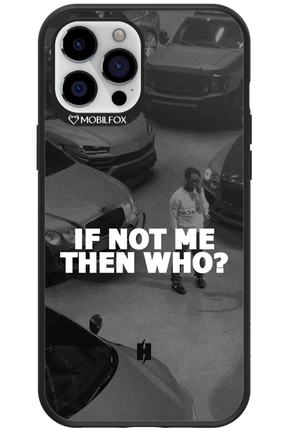 IF NOT ME 2.0 - Apple iPhone 12 Pro Max