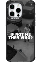IF NOT ME - Apple iPhone 15 Pro Max