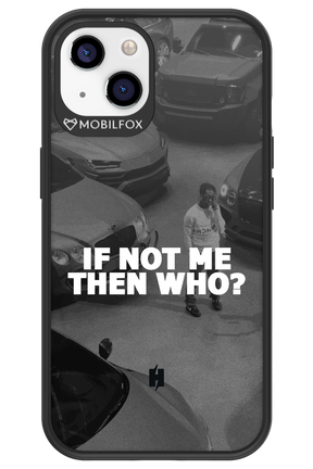 IF NOT ME - Apple iPhone 13