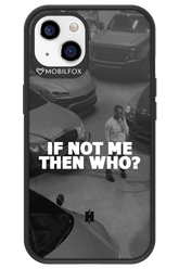 IF NOT ME - Apple iPhone 13