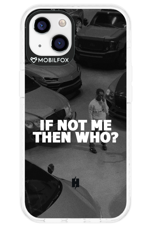 IF NOT ME - Apple iPhone 13