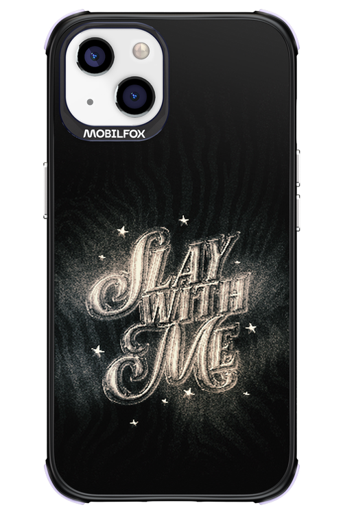 Slay with Me - Apple iPhone 13