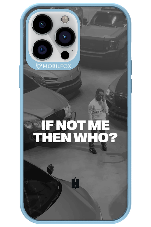 IF NOT ME Simple B&W - Apple iPhone 13 Pro Max