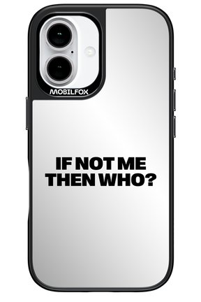 If not me Mirror - Apple iPhone 16