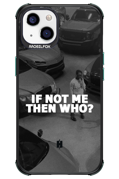 IF NOT ME 2.0 - Apple iPhone 13