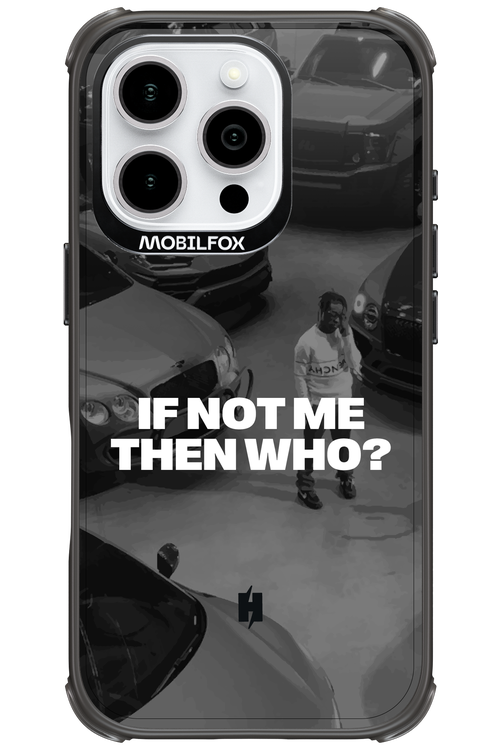 IF NOT ME Simple B&W - Apple iPhone 16 Pro