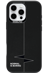 Normal Is Boring - Apple iPhone 16 Pro Max