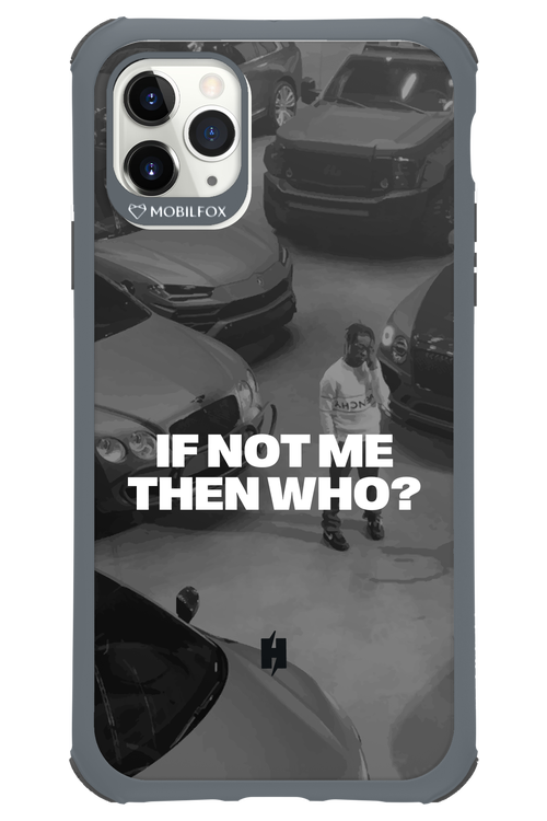 IF NOT ME Simple B&W - Apple iPhone 11 Pro Max
