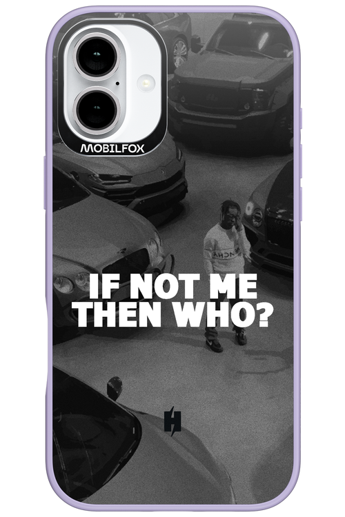 IF NOT ME 2.0 - Apple iPhone 16 Plus