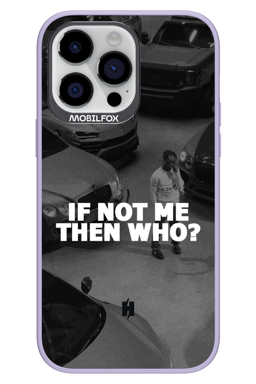 IF NOT ME 2.0 - Apple iPhone 14 Pro Max