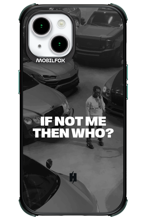 IF NOT ME Simple B&W - Apple iPhone 15