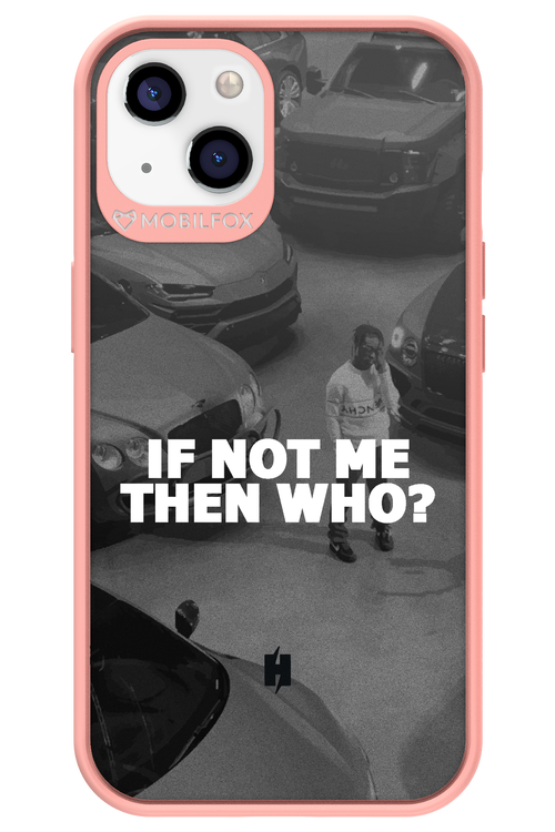 IF NOT ME - Apple iPhone 13