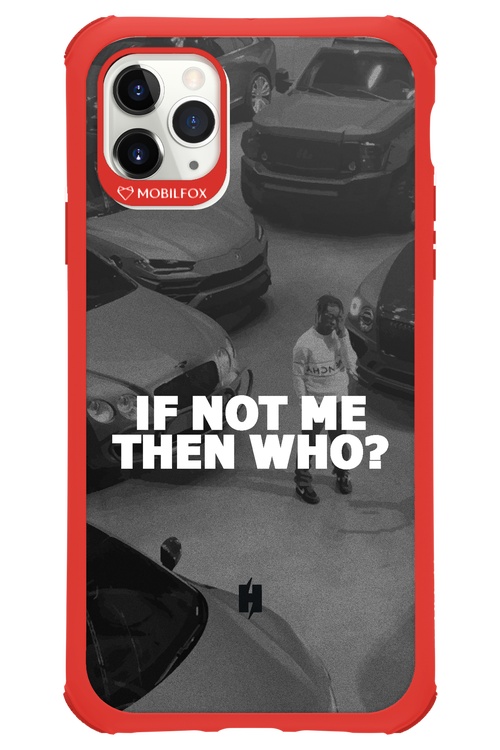 IF NOT ME 2.0 - Apple iPhone 11 Pro Max