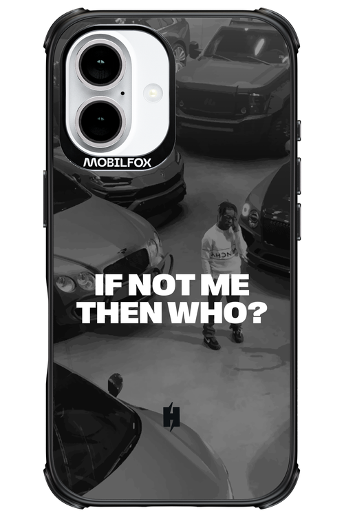 IF NOT ME Simple B&W - Apple iPhone 16