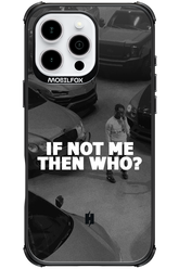 IF NOT ME - Apple iPhone 16 Pro Max