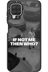 IF NOT ME Simple B&W - Samsung Galaxy A12