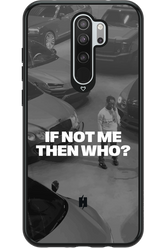 IF NOT ME Simple B&W - Xiaomi Redmi Note 8 Pro