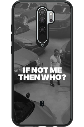 IF NOT ME Simple B&W - Xiaomi Redmi Note 8 Pro