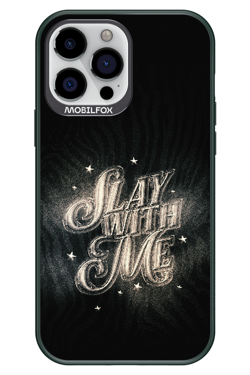 Slay with Me - Apple iPhone 13 Pro Max