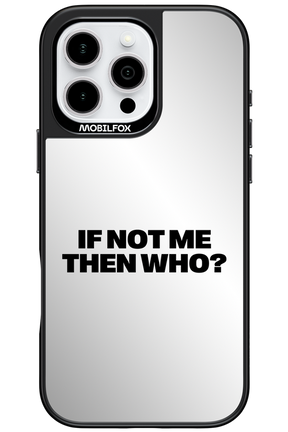 If not me Mirror - Apple iPhone 16 Pro Max