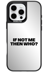If not me Mirror - Apple iPhone 16 Pro Max