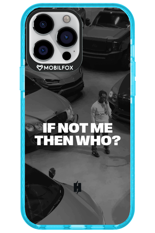 IF NOT ME Simple B&W - Apple iPhone 13 Pro Max