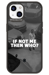IF NOT ME 2.0 - Apple iPhone 13