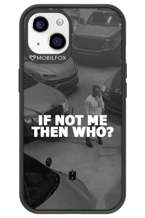 IF NOT ME 2.0 - Apple iPhone 13
