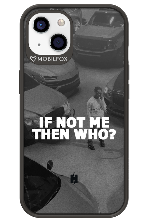 IF NOT ME 2.0 - Apple iPhone 13