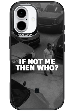 IF NOT ME - Apple iPhone 16