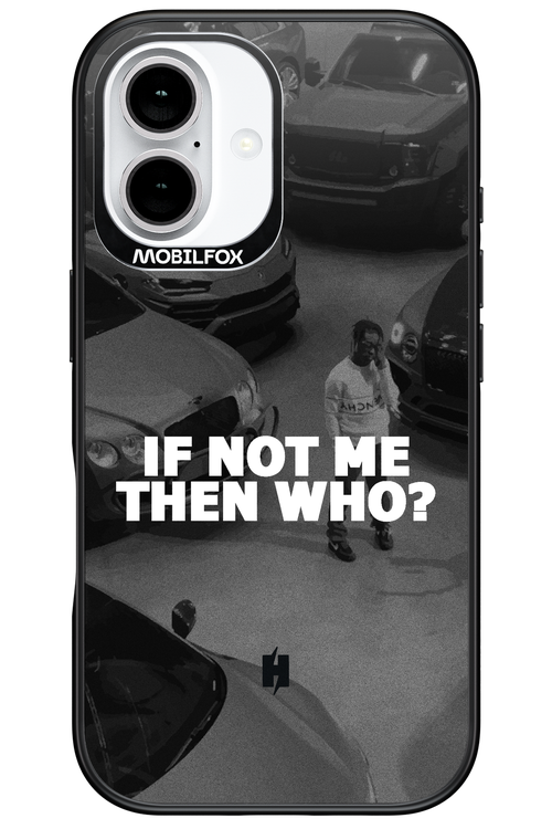 IF NOT ME - Apple iPhone 16