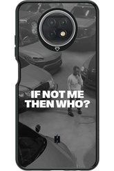 IF NOT ME Simple B&W - Xiaomi Redmi Note 9T 5G