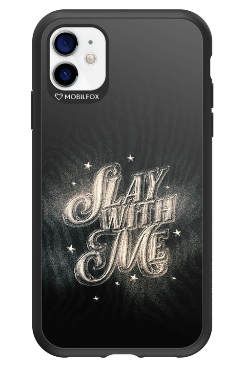 Slay with Me - Apple iPhone 11