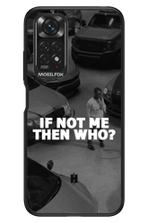 IF NOT ME 2.0 - Xiaomi Redmi Note 11/11S 4G