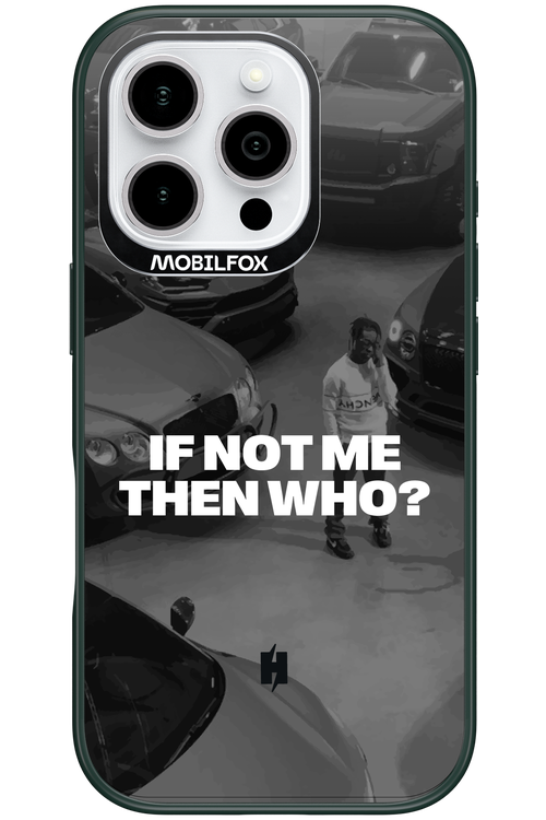 IF NOT ME Simple B&W - Apple iPhone 16 Pro