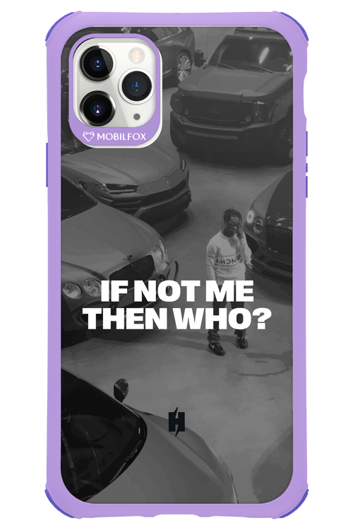 IF NOT ME Simple B&W - Apple iPhone 11 Pro Max