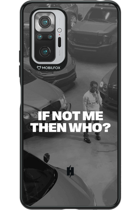 IF NOT ME Simple B&W - Xiaomi Redmi Note 10S
