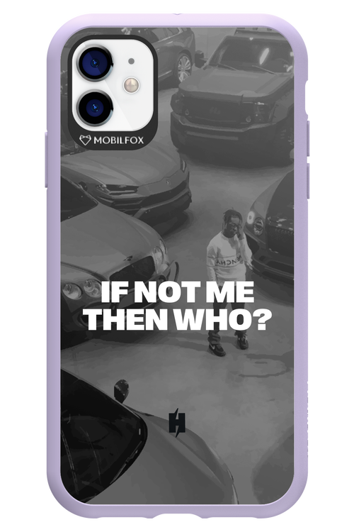 IF NOT ME Simple B&W - Apple iPhone 11