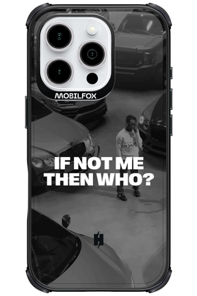 IF NOT ME Simple B&W - Apple iPhone 16 Pro