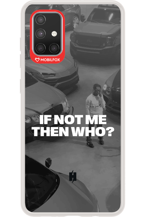 IF NOT ME Simple B&W - Samsung Galaxy A71