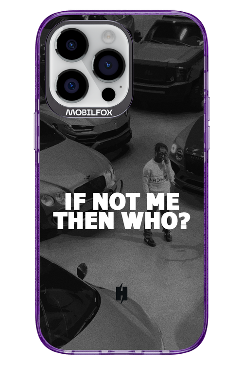 IF NOT ME 2.0 - Apple iPhone 14 Pro Max