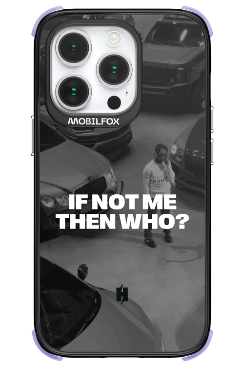 IF NOT ME Simple B&W - Apple iPhone 14 Pro