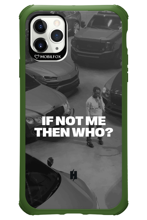 IF NOT ME Simple B&W - Apple iPhone 11 Pro Max