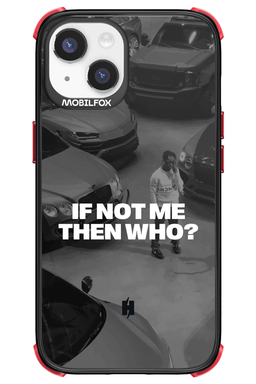 IF NOT ME Simple B&W - Apple iPhone 14