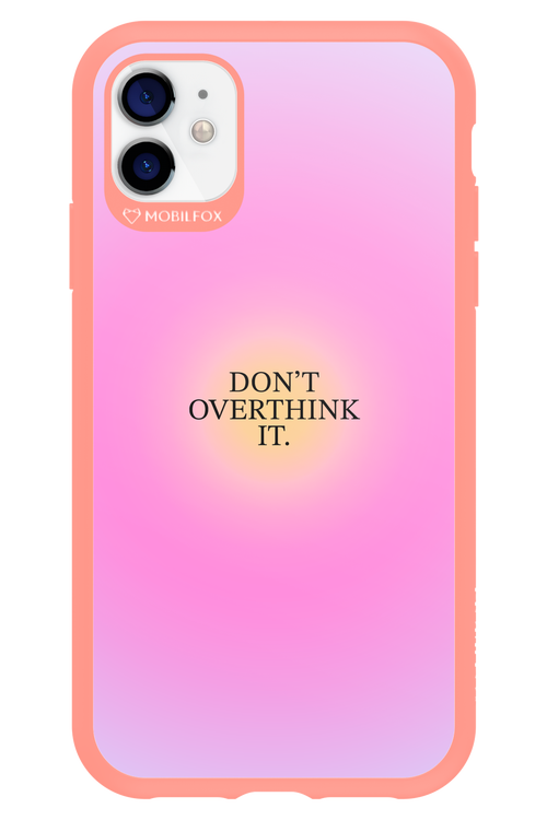 Don't Overthink It - Apple iPhone 11