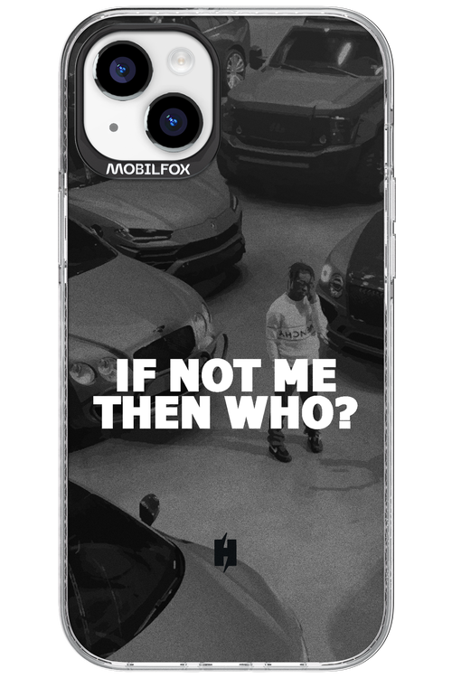 IF NOT ME 2.0 - Apple iPhone 15 Plus